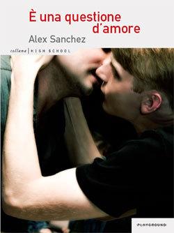 [Recensione] E’ una questione d’amore – Alex Sanchez