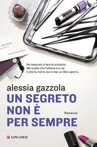 Un segreto non è per sempre di Alessia Gazzola