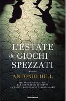 L'ESTATE DEI GIOCHI SPEZZATI di Antonio Hill