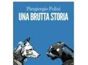 Prossimamente BRUTTA STORIA Piergiorgio Pulixi