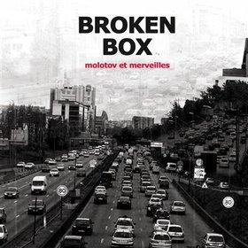 Broken Box - Molotov et Merveilles