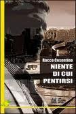 Recensione de NIENTE DI CUI PENTIRSI di Rocco Cosentino