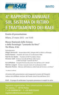 Raee. Presentazione IV Rapporto Annuale sul sistema di ritiro e trattamento dei rifiuti elettrici ed elettonici in Italia, Milano 27 Marzo 2012