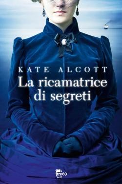 Recensione: La ricamatrice di segreti di Kate Alcott