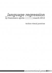 _language regression. techno-visual poetries