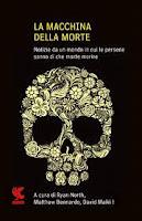 LA MACCHINA DELLA MORTE-Notize da un mondo in cui le persone sanno di che morte morire