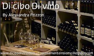 DI CIBO DI VINO....SEGUITEMI IN VIAGGIO NEL MONDO DEL CIBO