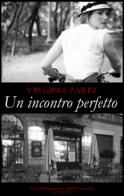 LE STAGIONI DEL CUORE presenta... UN INCONTRO PERFETTO di Virginia Parisi
