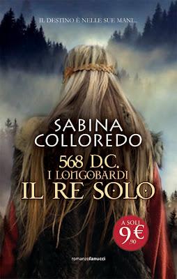 568 d.C. I Longobardi Il re solo di Sabina Colloredo