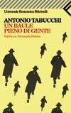 UN BAULE PIENO DI GENTE - Scritti su Fernando Pessoa di A. Tabucchi