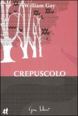 CREPUSCOLO - di William Gay