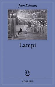 Recensione: Lampi di Jean Echenoz