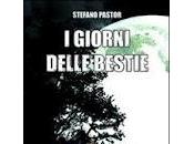 giorni delle bestie Stefano Pastor