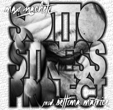 MAX MACHETE - SOTTO STRESS PROJECT [Free Download]