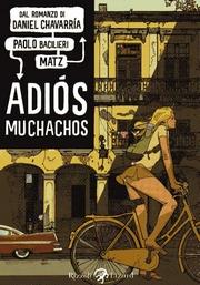 Recensione, ADIOS MUCHACHOS di Daniel Chavarria