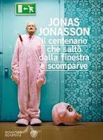 Recensione IL CENTENARIO CHE SALTO' DALLA FINESTRA E SCOMPARVE di Jonas Jonasson