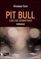 PIT BULL - Cani che combattono - di Giuseppe casa